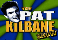 Pat Kilbane Show